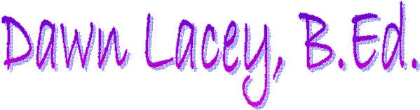Dawn Lacey, B.Ed.